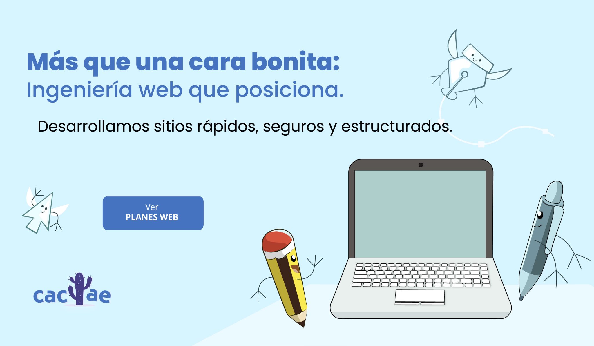Más que una cara bonita, ingeniería web que posiciona.